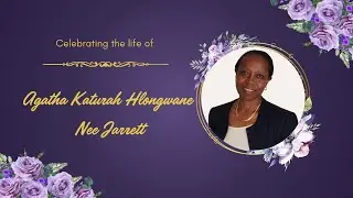 Celebrating the life of Agatha Katurah Hlongwane Nee Jarrett