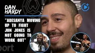 Adesanya Moving Up to Fight Jon Jones is NOT Going to Work Out - Dan Hardy | Octagon Plus
