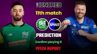 London Spirit vs Southern Brave 11th T20 match prediction || London vs Southern Match Preview