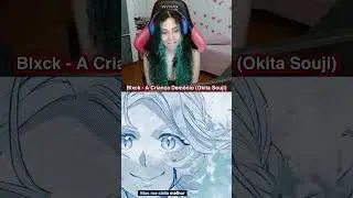 React Blxck - A Crian&ccedil;a Dem&ocirc;nio (Okita Souji)