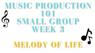 Music Production 101 Wk 3
