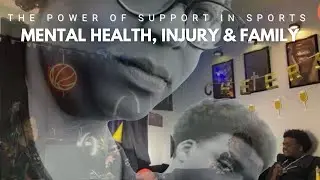 The Power of Support in Sports: Mental Health, Injury & Family | Hoops & Headspace