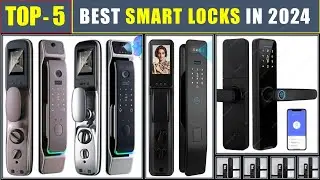 BEST Smart Lock in 2024, TOP 5 Best smart door locks Review
