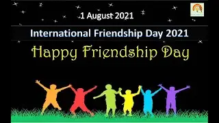 INTERNATIONAL FRIENDSHIP DAY 2021!