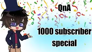 QnA (Thanks for 1000 subs: Also watch till the end for something special)