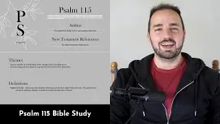 Psalm 115 Summary: 5 Minute Bible Study