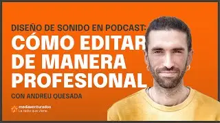 Diseño de sonido en podcast: cómo editar de manera profesional