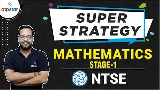 Master Strategy for Maths Stage 1| NTSE | Atp Star