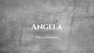 The Lumineers - Angela (lyrics)