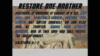 'Restore One Another' (Gal 6 v 1 - 6) by Pastor Chris Todd - 10th August 2014 AM