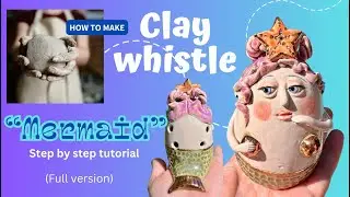How to make Clay whistle ( ocarinas) “Mermaid”