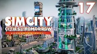 Let's Play SimCity: Города будущего - 17 - Подвесная станция