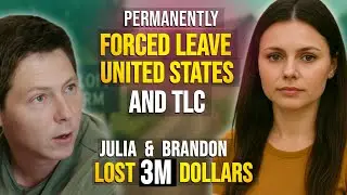 SCANDAL | Forced To Leave United States & TLC | DESTROYED Julia Trubkina and Brandon | 90 Day fianc&eacute;