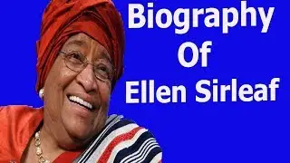 Biography of Ellen Sirleaf Johnson,Origin,Education,Net worth,Family