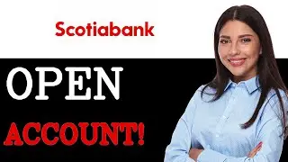 How To Open An Account On Scotiabank (2025)