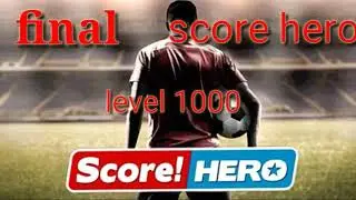 Score hero android level #1000 👿👿👿  final 😭😭😭😭😭 100.000.000% imposible