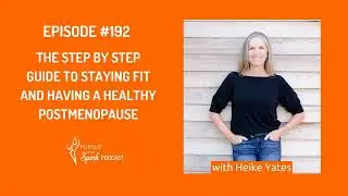 192. Step-by-Step Guide to Staying Fit and Healthy After Menopause