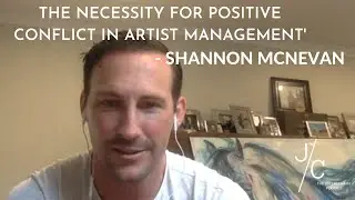 THE NECESSITY FOR POSITIVE CONFLICT IN ARTIST MANAGEMENT | SHANNON MCNEVAN -THE JIM CRESSMAN PODCAST
