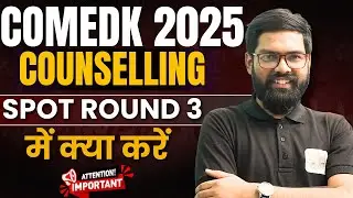 COMEDK 2025 Counselling Spot Round 3 🔥 What to do? | Complete Guide for Admission