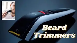 Best Beard Trimmers | 👌Top 10 Best Beard Trimmers for Fine-Tuning Your Facial Hair