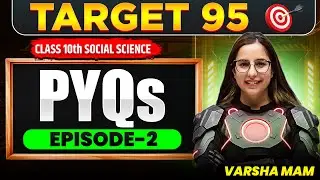 Most Important PYQs for CBSE Class 10 Social Science | EPISODE 2 | Target 95🔥| Varsha Mam