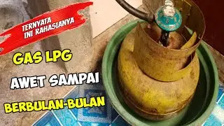 Ternyata Belum Banyak Yang Tau !! BIKIN GAS LPG AWET SAMPAI BERBULAN-BULAN