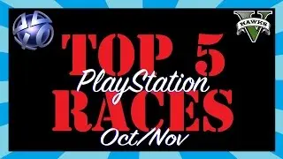 GTA Online Top 5 Custom PlayStation Races (Oct/Nov) Grand Theft Auto 5 Race Links