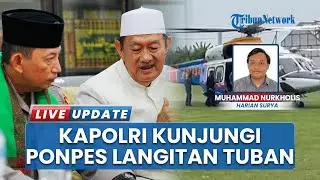 Kapolri Sigit ‘Sowan’ & Mohon Wejangan Kiai Sepuh di Ponpes Langitan Tuban demi Keamanan Indonesia