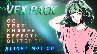 「VFX PACK] [FREE SHAKES AND MORE]&deg;Alightmotion [Free preset]