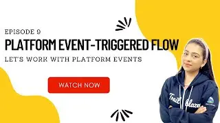 EP 09 | PLATFORM EVENT-TRIGGERED FLOW 📊| Let's work with platform event 📈 | Go with the Flow ⚡