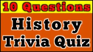 10 World History Trivia Quiz Questions and Answers | History Trivia Quiz | GK Quiz