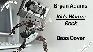 Bryan Adams - Kids Wanna Rock (Bass Cover + TAB (In description))