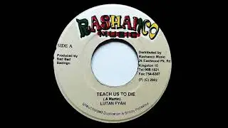 LUTAN FYAH - Teach Us To Die (2002) Rashanco Music