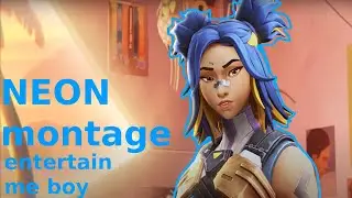 Neon Montage |Entertain Me Boy| Valorant India