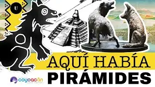 &iquest;C&oacute;mo era COYOAC&Aacute;N hace 500 a&ntilde;os? Pt. 2
