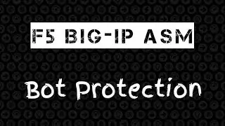 F5 BIG-IP ASM - Bot Protection