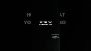 How u do that - Young Claybo