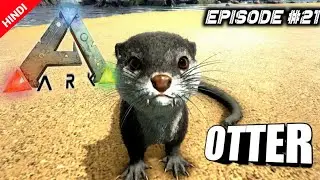 Taming A Otter In ARK SURVIVAL EVOLVED : Otter Ko Tame Kiya ||  HINDI || EPISODE  #21||