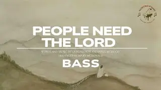 People Need The Lord - Bass || Arr. Mary McDonald