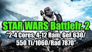 Тест STAR WARS Battlefront 2 (Beta) на слабом ПК (2-4 Cores, 4-12 Ram, GeF 630/550/1060, Rad 7870)