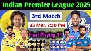 IPL 2025 :- Chennai Super Kings vs Mumbai Indians 3rd match playing 11 | csk vs mi t20 playing 11