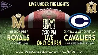 PSNtv: Mission Prep Royals at Central Valley Christian Cavaliers Football