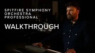 Walkthrough &mdash;&nbsp;Spitfire Symphony Orchestra Professional