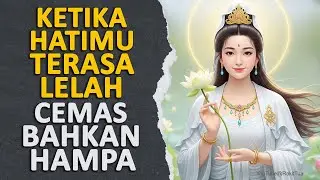 KETIKA HATIMU TERASA LELAH, CEMAS, BAHKAN HAMPA #rakittua