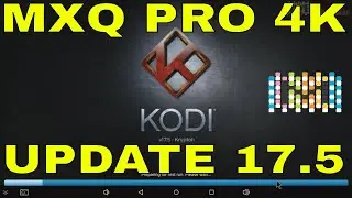 Как установить KODI 17.5 на MXQ PRO 4K