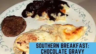 Let&rsquo;s Cook - Full Appalachian Breakfast & Chocolate Gravy