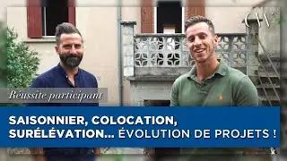 Saisonnier, colocation, surélévation... Évolution de projets d’un participant !