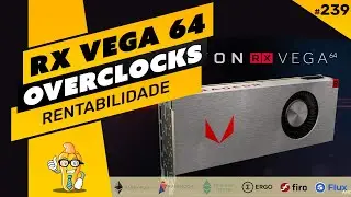 ⛏️🤑 AMD RADEON RX VEGA 64 - RENTABILIDADE E OVERCLOCKS | ETH | ERG | RVN | FIRO | FLUX | ETC