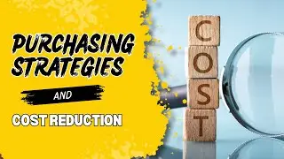 Purchasing Strategies and Cost Reduction