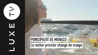 PRINCIPAUTÉ DE MONACO : Le rocher princier change de visage